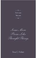 Some More Poem-Like Thought Things
