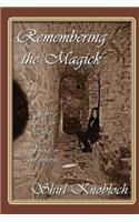 Remembering the Magick