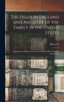 Fields in England and Ancestry of the Family in the United States