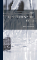 Die Descendenztheorie;