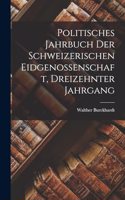 Politisches Jahrbuch der schweizerischen Eidgenossenschaft, Dreizehnter Jahrgang
