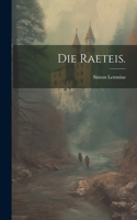 Raeteis.