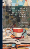 Anthologia Veterum Latinorum Epigrammatum Et Poëmatum, Sive Catalecta Poëtarum Latinorum