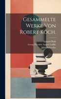 Gesammelte Werke von Robert Koch.