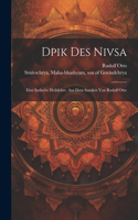 Dpik Des Nivsa; Eine Indische Heilslehre. Aus Dem Sanskrit Von Rudolf Otto