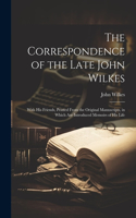Correspondence of the Late John Wilkes