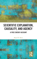 Scientific Explanation, Causality, and Agency