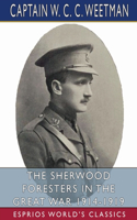 Sherwood Foresters in the Great War 1914-1919 (Esprios Classics)
