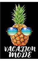 Vacation Mode: Pineapple Notebook, Summer Vacation Journal, Bucket List Travel Destination Planner, Beach Diary