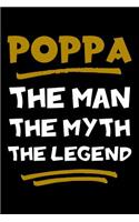 Poppa The Man The Myth The Legend
