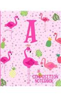 Composition Notebook A: Pink Flamingo Initial A Composition Wide Ruled Notebook
