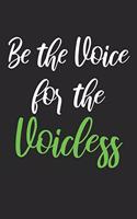 Be The Voice For The Voiceless