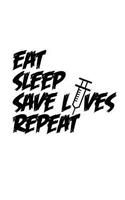 Eat Sleep Save L ves Repeat