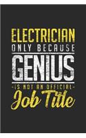 Electrician Only Because Genius Is Not An Official Job Title