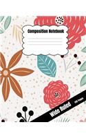 Composition Notebook: Leaves & Flowers Design - College Wide Ruled 120 Pages - 7.5''x 9.25'' Dimension