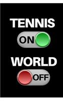 Tennis On - World Off