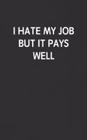 I Hate My Job But It Pays Well