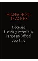 highschool teacher Because Freaking Awesome Is Not An Official Job Title