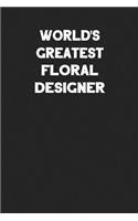 World's Greatest Floral Designer