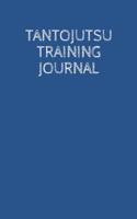 Tantojutsu Training Journal: A Martial Arts Log Book: For Training Session Notes: Record Details, Techniques, Progress and Improvements