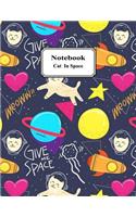 Notebook Cat in Space: Cat Astronaut Exploring Space Meow Saturn Sun Star Heart (Journal, Composition Book, Dairy) 8.5 X 11 Inches 110 Pages