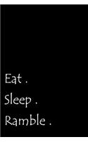 Eat. Sleep. Ramble.
