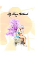 My Fairy Notebook: Cute Fairy Notebook Journal for Composition or Diary Writing Blank Lined College Ruled Book Pages Magical Fairyland Theme for Girls and Women
