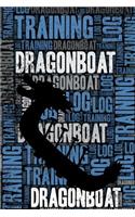 Dragonboat Training Log and Diary: Dragonboat Training Journal and Book For Rower and Coach - Dragonboat Notebook Tracker