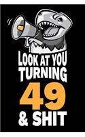 Look At You Turning 49 and Shit