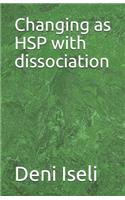 Changing as HSP with dissociation