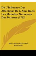 De L'Influence Des Affections De L'Ame Dans Les Maladies Nerveuses Des Femmes (1783)