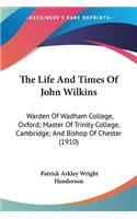 The Life And Times Of John Wilkins