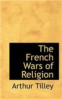 The French Wars of Religion