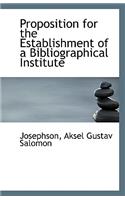 Proposition for the Establishment of a Bibliographical Institute