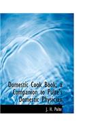 Domestic Cook Book; A Companion to Pulte's Domestic Physician