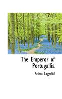 The Emperor of Portugallia