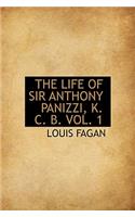 The Life of Sir Anthony Panizzi, K. C. B. Vol. 1