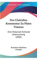 Des Chalcidius Kommentar Zu Platos Timaeus