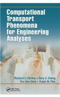 Computational Transport Phenomena for Engineering Analyses