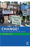 Change! a Student Guide to Social Action