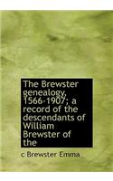 The Brewster Genealogy, 1566-1907; A Record of the Descendants of William Brewster of the