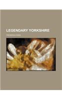 Legendary Yorkshire