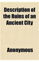Description of the Ruins of an Ancient City; Discovered Near Palenque, in the Kingdom of Guatemala