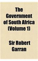 The Government of South Africa (Volume 1)