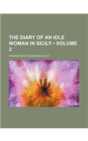 The Diary of an Idle Woman in Sicily (Volume 2): (English)