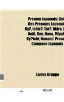 Prenom Japonais: Liste Des Prenoms Japonais, Ry, Makoto, Kaho, Aika, Ichir, Akira, Tar, Yuina, Daisuke, Aino, Jir, Erina, Aoki, Yayoi