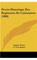 Precis Historique Des Regiments De Cuirassiers (1890)