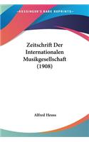 Zeitschrift Der Internationalen Musikgesellschaft (1908)