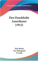 Den Danskfodte Amerikaner (1912)
