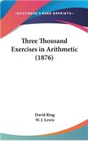 Three Thousand Exercises in Arithmetic (1876)